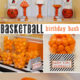 Basketball birthday party